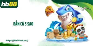 Bắn Cá 5 Sao: Siêu Phẩm Đổi Thưởng Lớn Đại Dương Cùng HB88