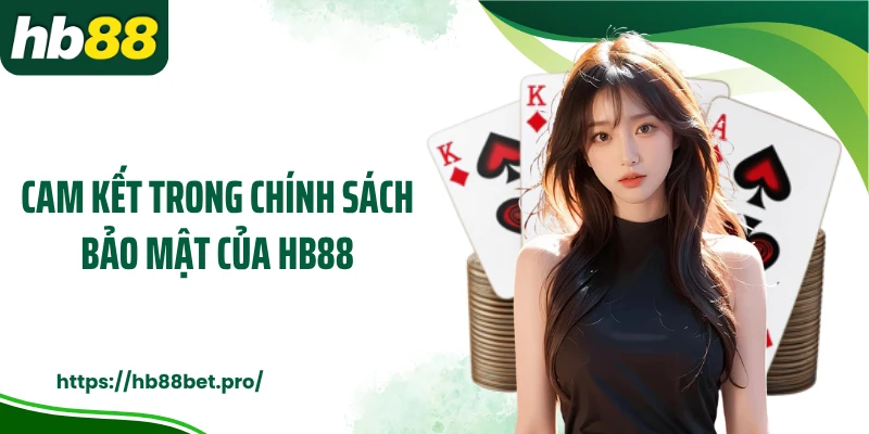 Cam kết trong chính sách bảo mật của HB88