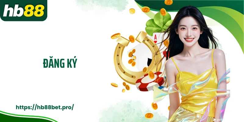 Đăng Ký HB88: Trải Nghiệm Cá Cược Tại Nhà Cái Số 1 Châu Á