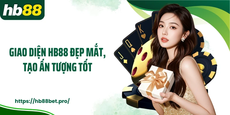 Giao diện HB88 đẹp mắt, tạo ấn tượng tốt