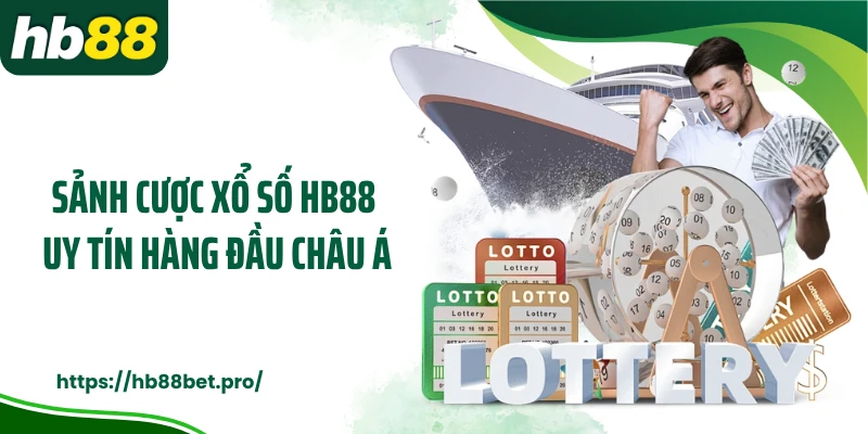 Sảnh cược xổ số HB88 uy tín hàng đầu châu Á