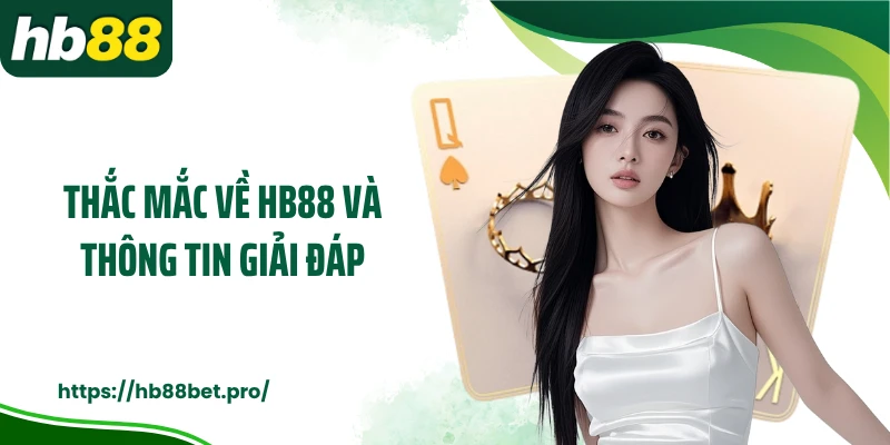 Thắc mắc về HB88 và thông tin giải đáp